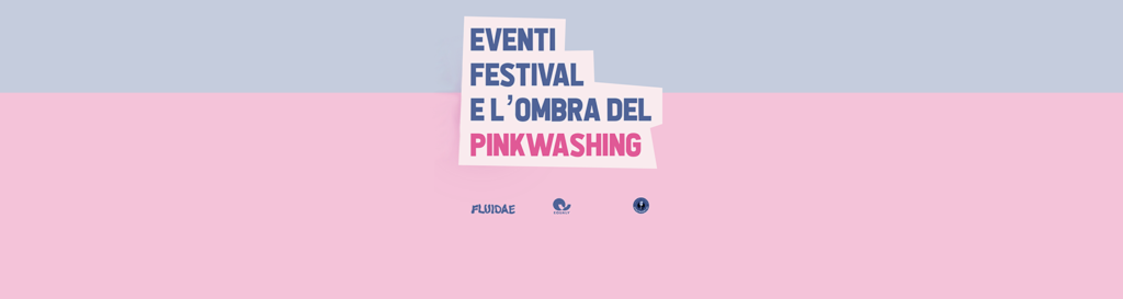 Eventi, festival e l’ombra del pinkwashing